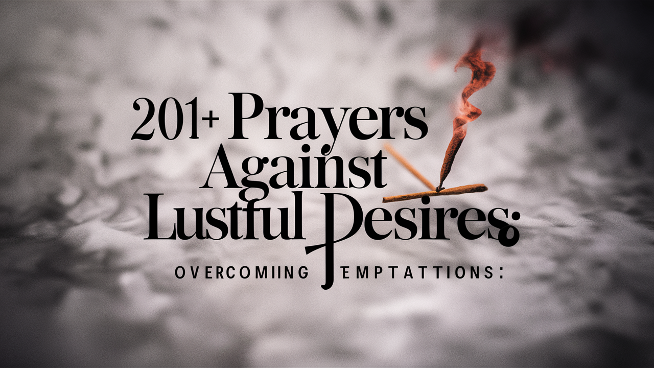 Prayers Against Lustful Desires: Overcoming Temptations