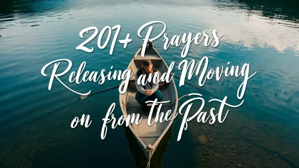 Prayers For Releasing and Moving On From the Past