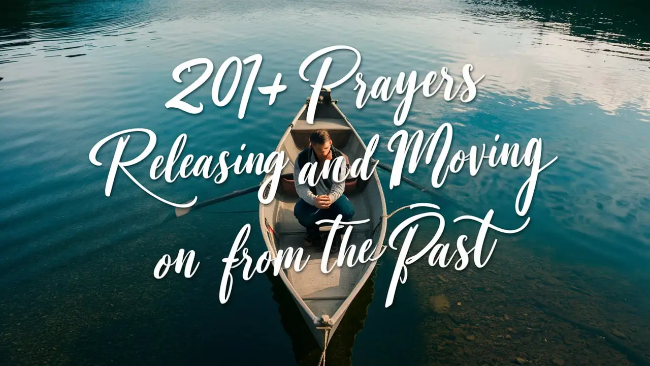 Prayers For Releasing and Moving On From the Past