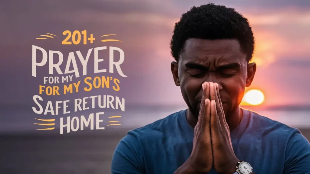 Prayer For My Son’s Safe Return Home