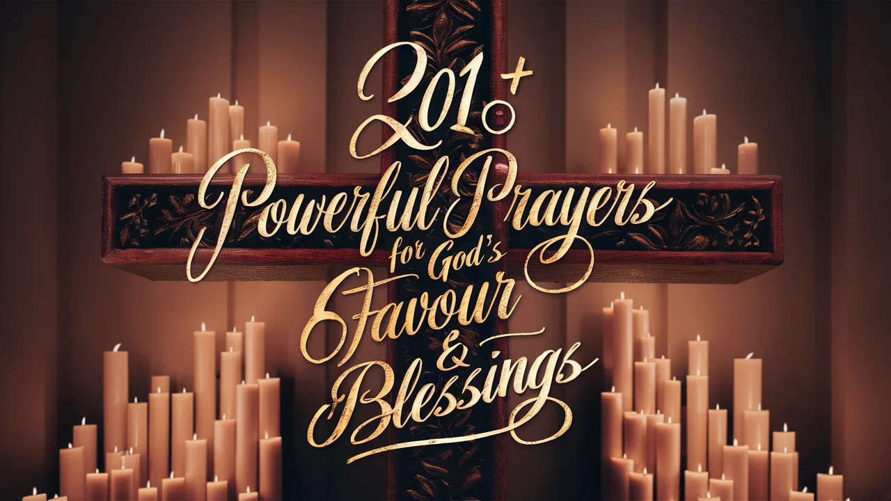 Powerful Prayers For God’s Favour & Blessings