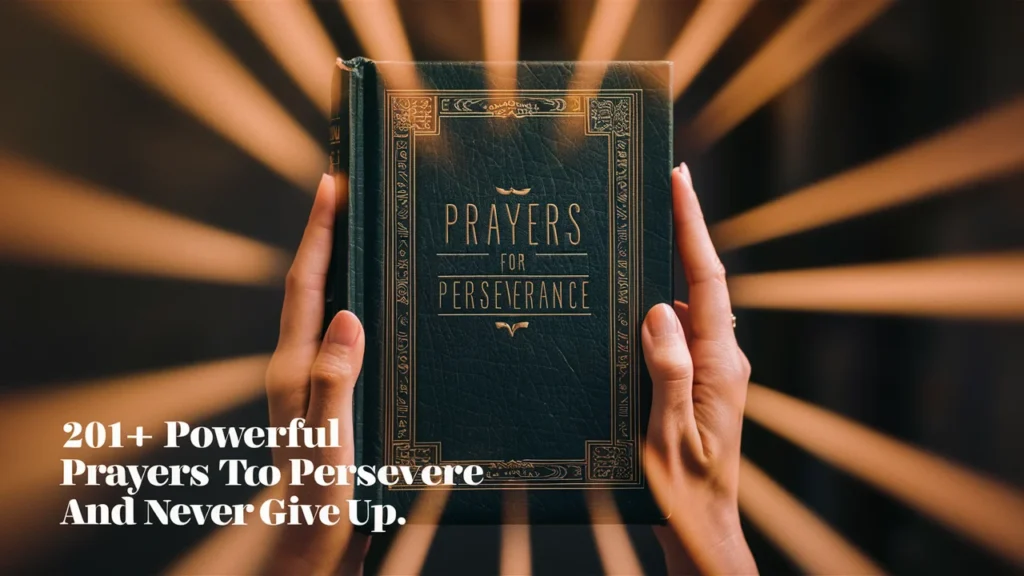 Powerful Prayers To Persevere And Never Give Up