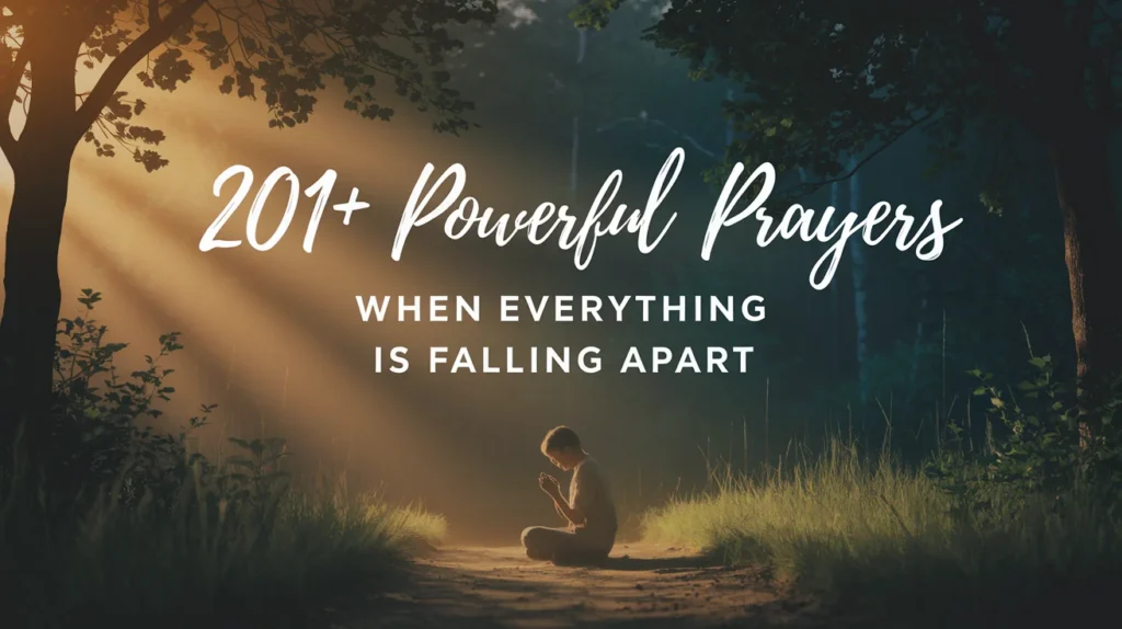 Powerful Prayers When Everything Is Falling Apart
