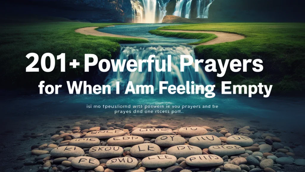 Powerful Prayers for When I Am Feeling Empty