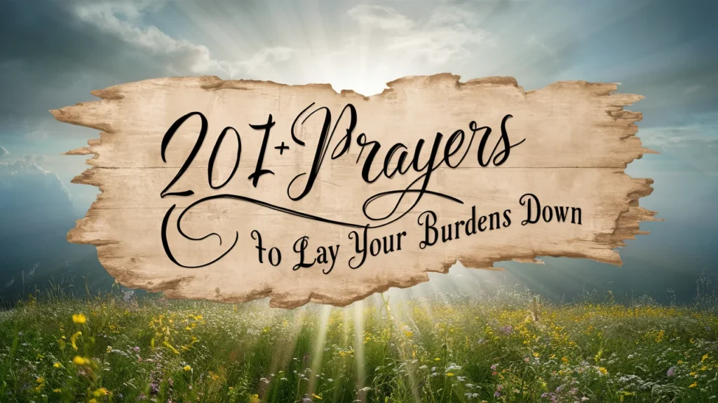Prayers to Lay Your Burdens Down