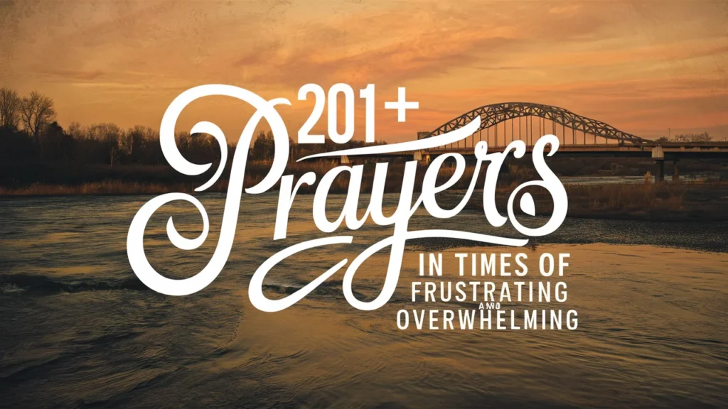 Prayers In Times Of Frustrating and Overwhelming