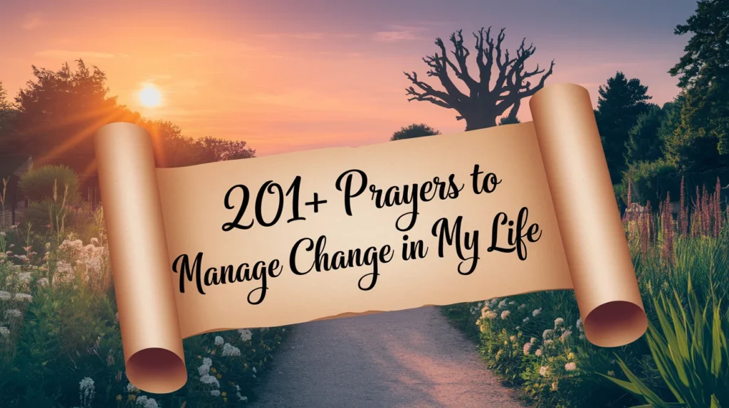 Prayers to Manage Change in My Life