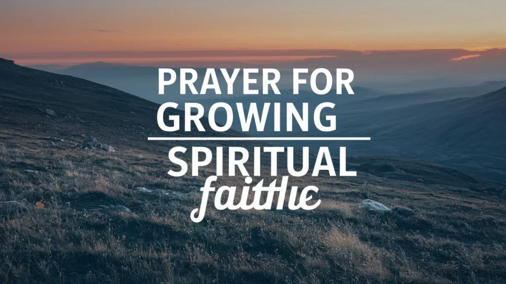 Prayer for Growing Spiritual Faith