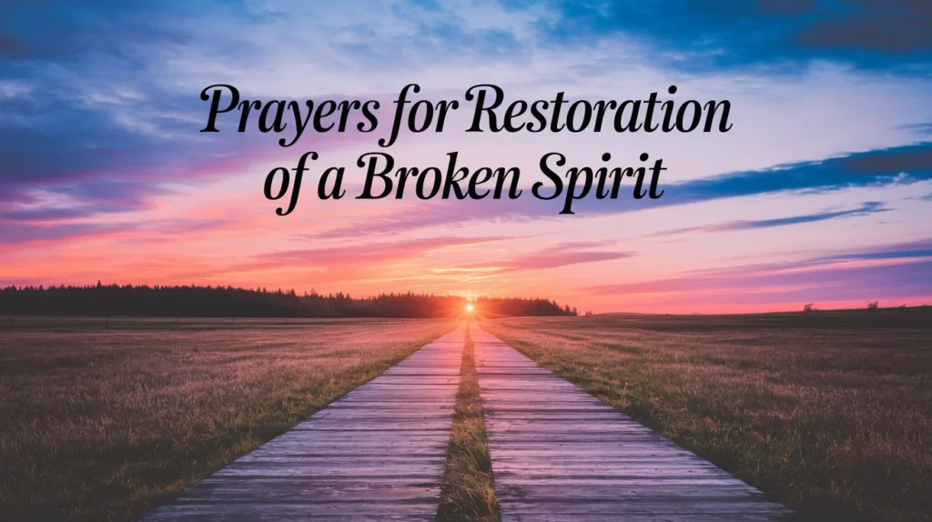 Prayers for Restoration of a Broken Spirit