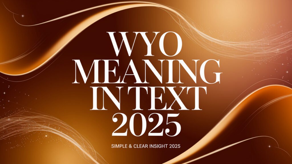 WYO Meaning in Text Simple