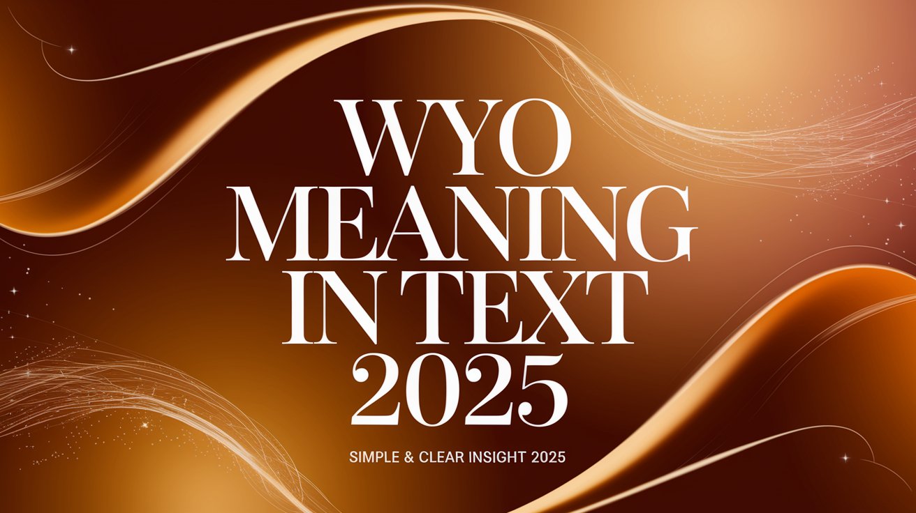 WYO Meaning in Text Simple