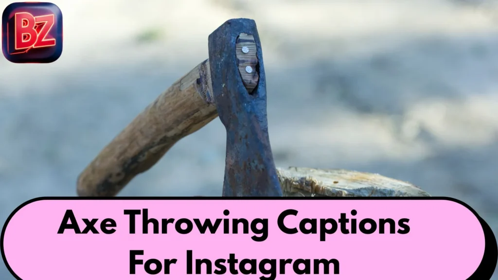Axe Throwing Captions For Instagram
