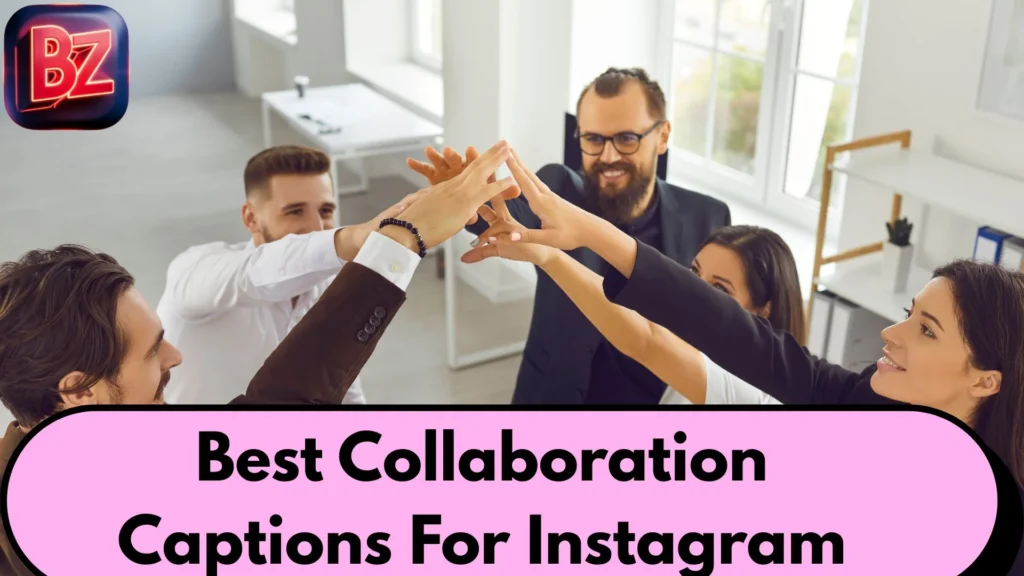 Best Collaboration Captions For Instagram