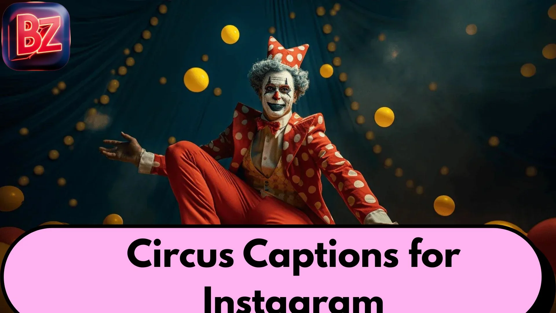 Circus Captions for Instagram: Spread Joy and Magic