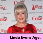 Linda Evans Age,