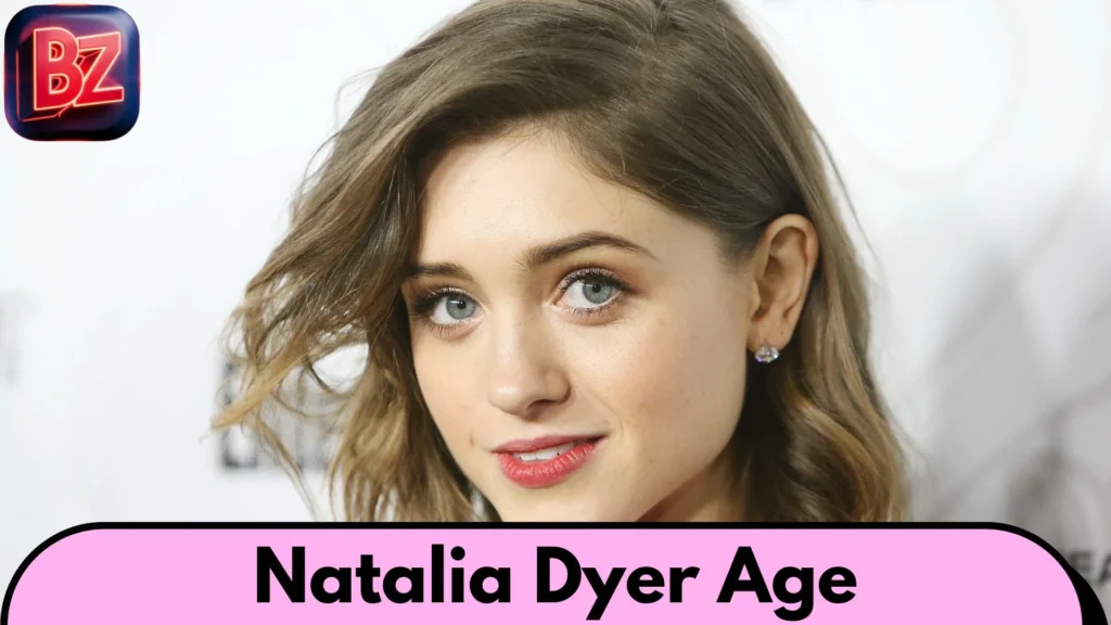Natalia Dyer Age