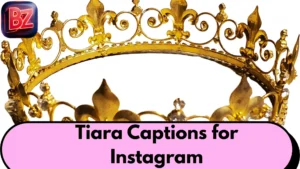 Tiara Captions for Instagram
